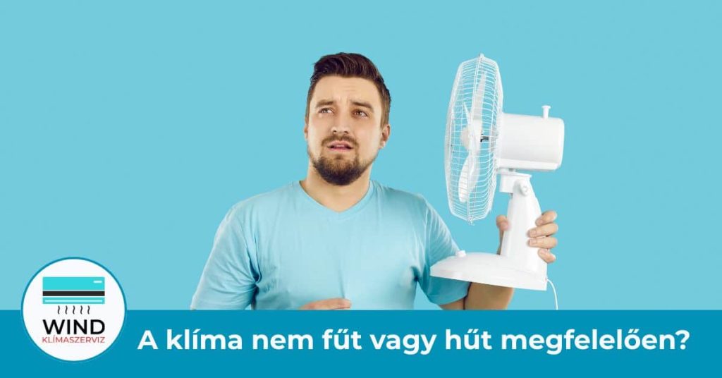 Mi a teendő, ha a klíma nem fűt vagy hűt megfelelően?