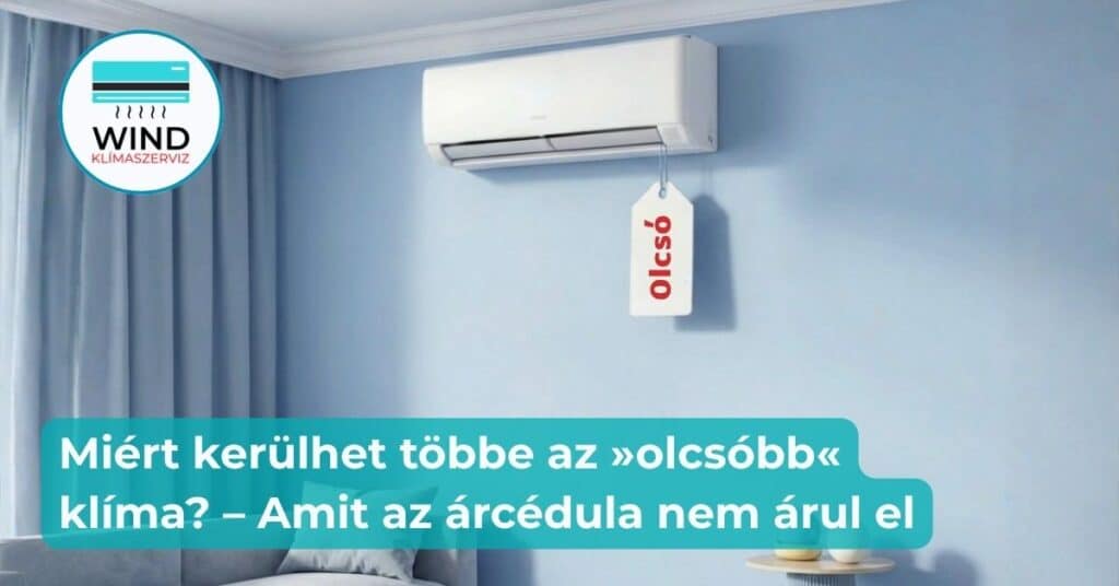 Miért kerül többe az "olcsó" klíma | WIND Klímaszervíz